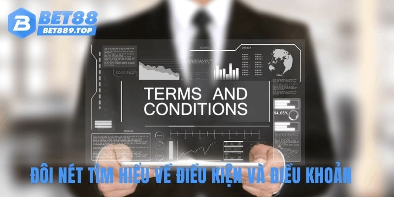 Đôi nét tìm hiểu về điều kiện và điều khoản