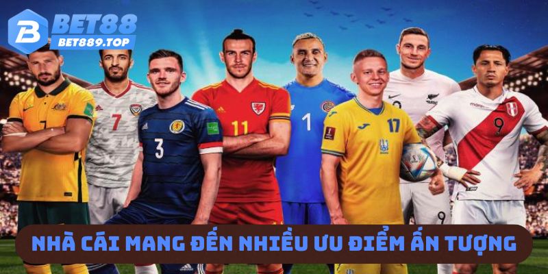 Nhà cái mang đến nhiều ưu điểm ấn tượng 