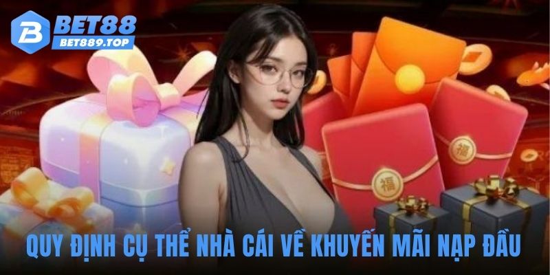 Quy định cụ thể nhà cái về khuyến mãi nạp đầu
